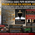 KPK PERIKSA KADIS PUPR MEMPAWAH, DALAMI PERAN RIA NORSAN DALAM KASUS KORUPSI JALAN