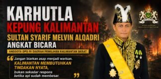KARHUTLA KEPUNG KALIMANTAN, ANGGOTA DPD RI SULTAN SYARIF MELVIN ALQADRI ANGKAT BICARA